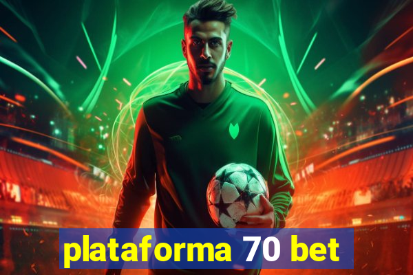 plataforma 70 bet